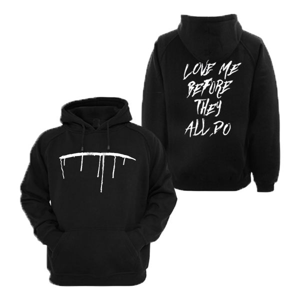 Love me before the all do pullover hoodie