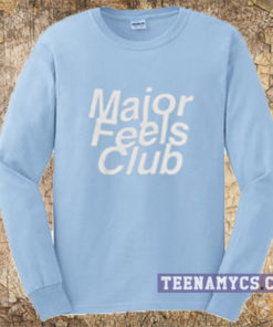 Major Feels Club Sweatshirt