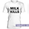 Milk Kills unisex T-Shirt