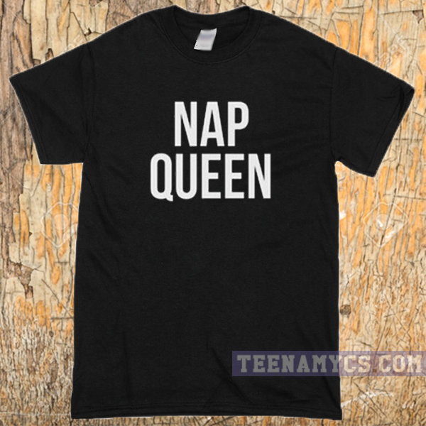 Nap Queen T-shirt