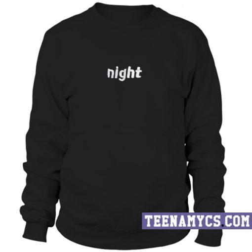 Night Sweatshirt
