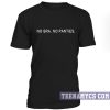 No bra, no panties unisex t-shirt