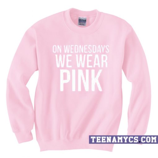 On Wednesdays We Wear Pink Sweatshirt