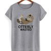 Otterly Wasted Drinking T shirt