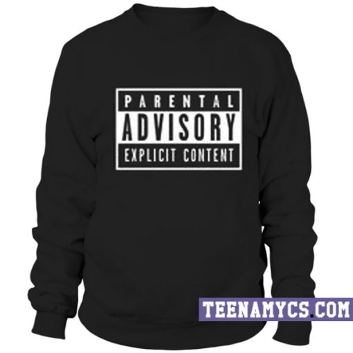 Parental Advisory Sweatshirt