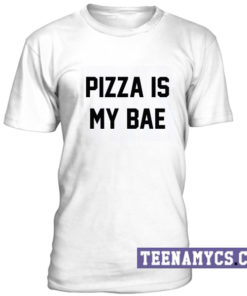 Pizza is my BAE unisex T-Shirt