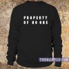 Property of no one Sweatshirt