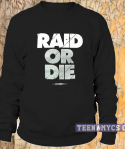 Raid or Die Sweatshirt