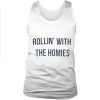 Rollin' with the homies Tank top