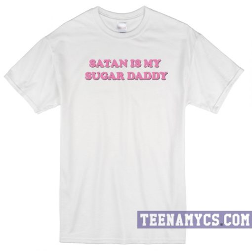 Satan is my sugar daddy T-Shirt