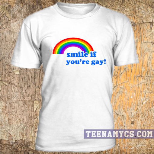 Smile if you're gay t-shirt