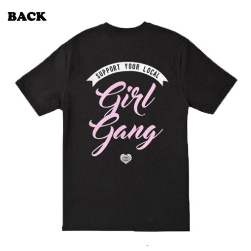 Support your local girl gang t-shirt