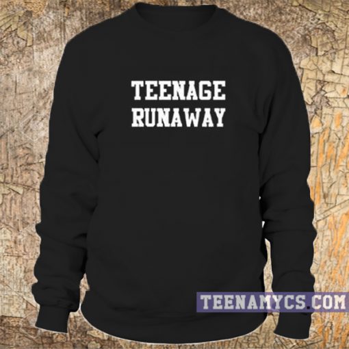 Teenage Runaway Sweatshirt