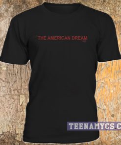 The American Dream unisex t-shirt
