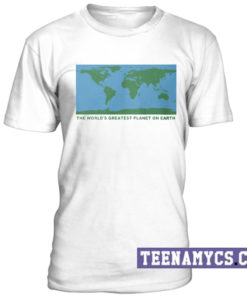 The world greatest planet on earth unisex T-Shirt