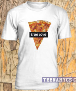 True Love Pizza T-shirt