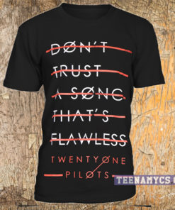 Twenty One Pilots Don't Trust a Song That Flawless T-shirt