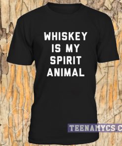 Whiskey is my spirit animal T-shirt