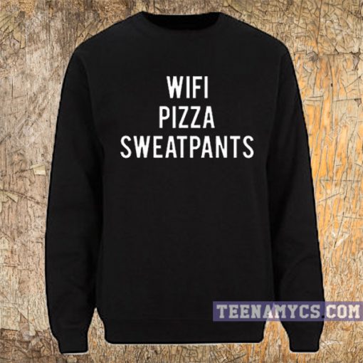 Wifi pizza sweatpants Sweatshirt