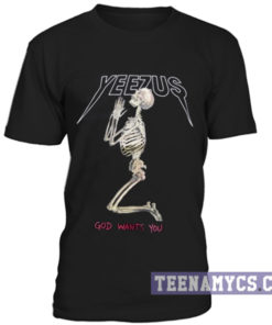 Yeezus God wants you unisex T-Shirt