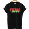 Yeezus Knows T-shirt