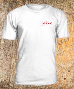 Yikes unisex T-shirt