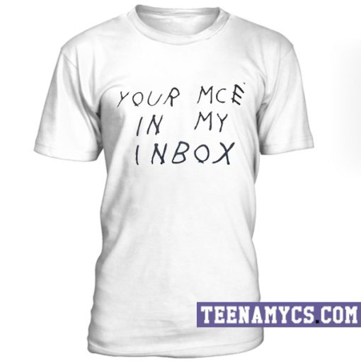 Your McE in my inbox T-Shirt