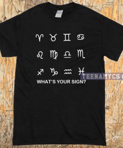 Zodiac Sign what's your sign T-shirt