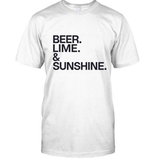 beer lime and sunshine tshirt