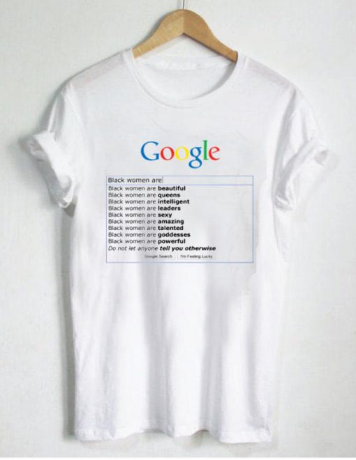 Google search black women are t-shirt