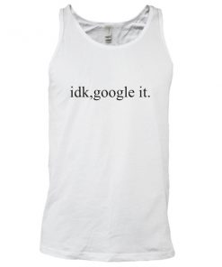 idk, google it tanktop