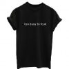 too busy to fcuk t-shirt