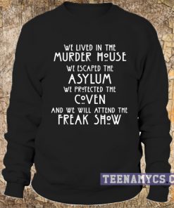 We lived in the murder house Sweatshirt