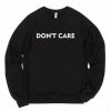 Don't Care Sweatshirt