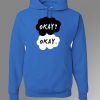 The fault in our stars okay hoodie