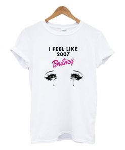 I feel like 2007 Britney T-shirt