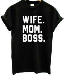 Wife Mom Boss T-shirt