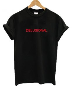 Delusional T-shirt