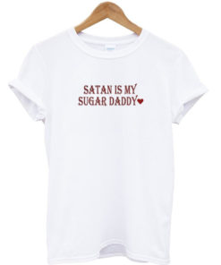 Satan is My Sugar Daddy Tshirt