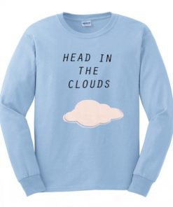 Head in the clouds sweatshirt