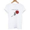 I've been crying all day rose T-shirt