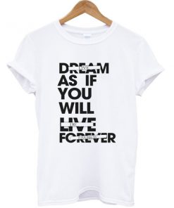 Live as if you will die tomorrow band merch T-shirt