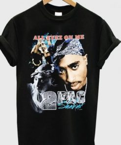 All Eyez On Me Tupac Shakur T-shirt