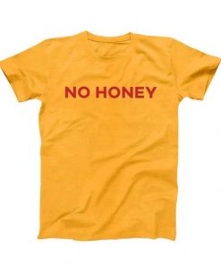 No Honey T-Shirt