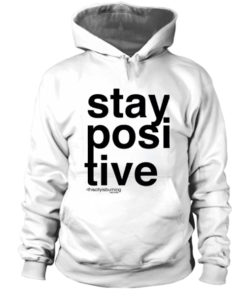 Stay Positive Hoodie