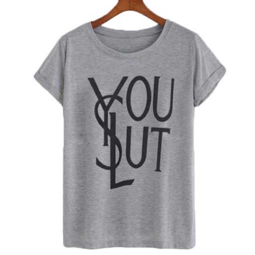 YSL You Slut T-shirt