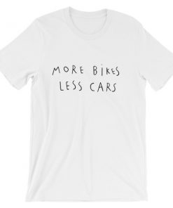 More bikes less cars t-shirt