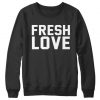 Fresh Love Sweatshirt