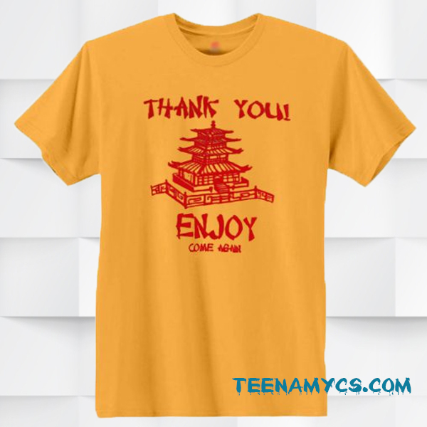 Thank You Enjoy Come Again T-shirt