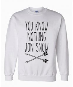 You know nothing jon snow arrows Sweatshirt